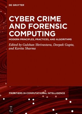 Gulshan Shrivastava, Deepak Gupta, Kavita Sharma - Cyber Crime and Forensic Computing, Inbunden