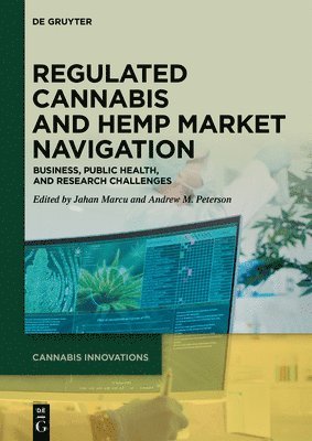 Jahan Marcu, Andrew M. Peterson - Regulated Cannabis and Hemp Market Navigation, Häftad