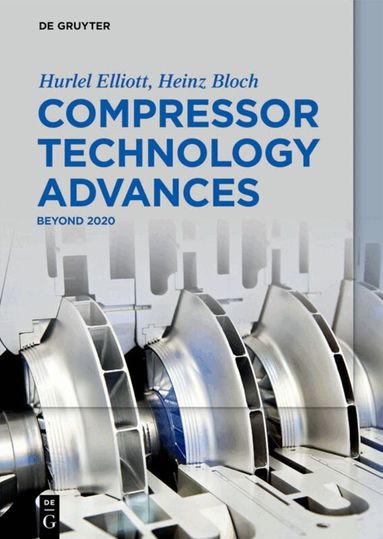 Hurlel Elliott, Heinz Bloch - Compressor Technology Advances, Inbunden