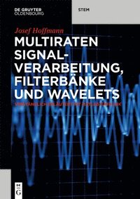 bokomslag Multiraten Signalverarbeitung, Filterbnke Und Wavelets
