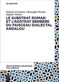 bokomslag Le Substrat Roman Et l'Adstrat Berbre Dans Le Faisceau Dialectal Andalou