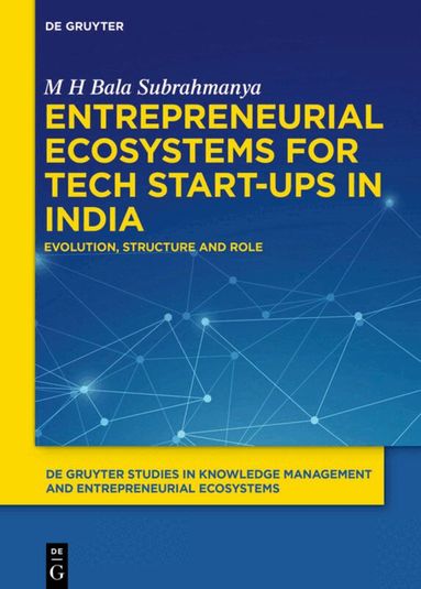 M H Bala Subrahmanya - Entrepreneurial Ecosystems for Tech Start-ups in India, Inbunden