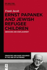 bokomslag Ernst Papanek and Jewish Refugee Children