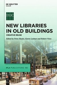 bokomslag New Libraries in Old Buildings