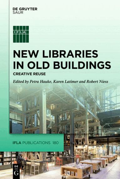Petra Hauke, Karen Latimer, Robert Niess - New Libraries in Old Buildings, Inbunden