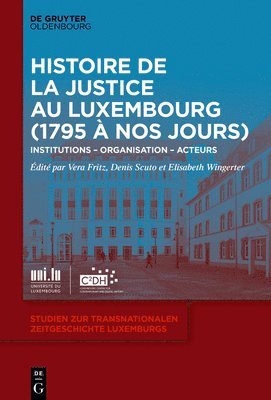 Vera Fritz, Denis Scuto, Elisabeth Wingerter - Histoire de la Justice Au Luxembourg (1795 À Nos Jours), Inbunden