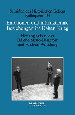 Hélène Miard-Delacroix, Andreas Wirsching - Emotionen Und Internationale Beziehungen Im Kalten Krieg, Inbunden