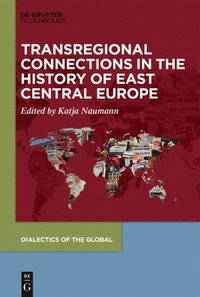 bokomslag Transregional Connections in the History of East-Central Europe