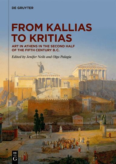 Jenifer Neils, Olga Palagia - From Kallias to Kritias, Inbunden