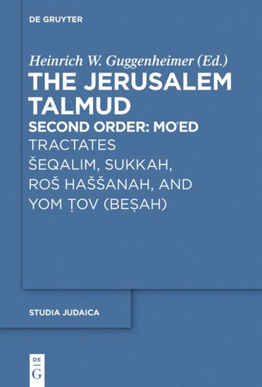 Heinrich W. Guggenheimer - Tractates Šeqalim, Sukkah, Roš Haššanah, and Yom Tov (Besah), Häftad