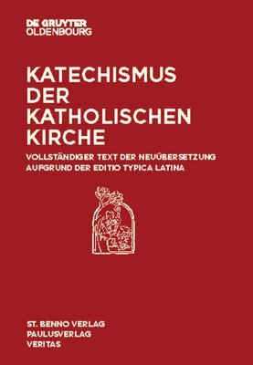 Katechismus Der Katholischen Kirche: Vollständiger Text Der Neuübersetzung Aufgrund Der Editio Typica Latina. 1