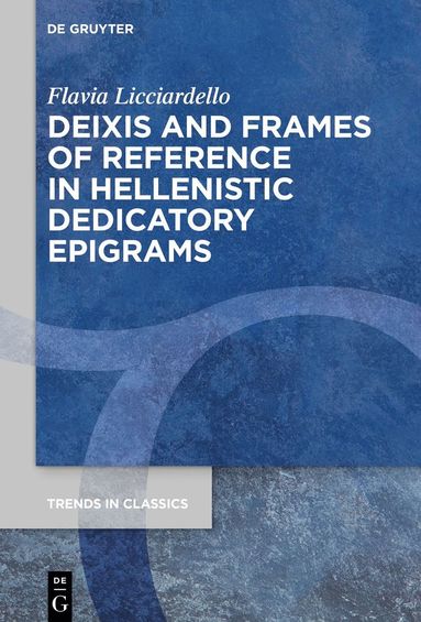 bokomslag Deixis and Frames of Reference in Hellenistic Dedicatory Epigrams