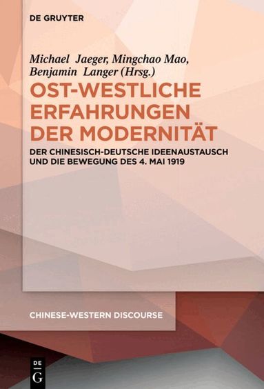 Michael Jaeger, Mingchao Mao, Benjamin Langer - Ost-westliche Erfahrungen der Modernität, Inbunden
