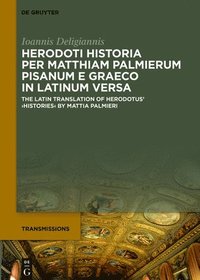 bokomslag Herodoti Historia per Matthiam Palmierum Pisanum e Graeco in Latinum versa