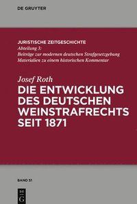 bokomslag Die Entwicklung des deutschen Weinstrafrechts seit 1871