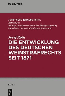 Die Entwicklung des deutschen Weinstrafrechts seit 1871 1