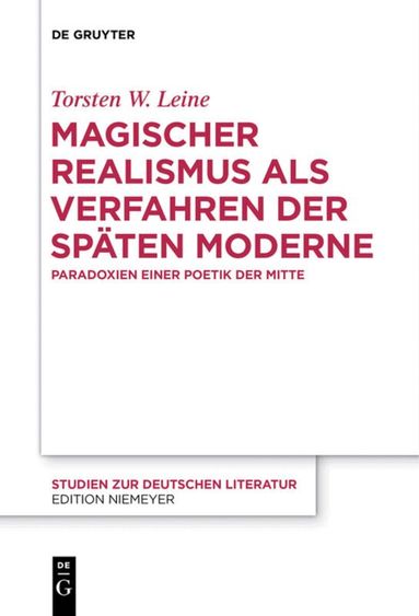 Torsten W. Leine - Magischer Realismus als Verfahren der späten Moderne, Häftad