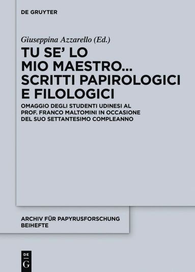 bokomslag Tu se' lo mio maestro... Scritti papirologici e filologici
