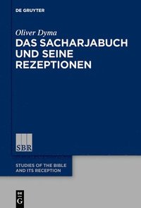 bokomslag Das Sacharjabuch und seine Rezeptionen