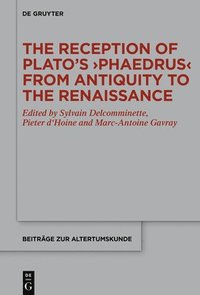 bokomslag Reception of Plato's ?Phaedrus? from Antiquity to the Renaissance