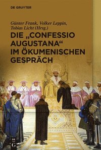 bokomslag Die Confessio Augustana im kumenischen Gesprch