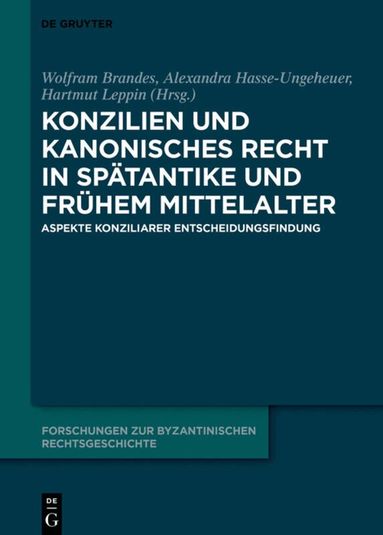 Wolfram Brandes, Alexandra Hasse-Ungeheuer, Hartmut Leppin - Konzilien und kanonisches Recht in Spätantike und frühem Mittelalter, Inbunden