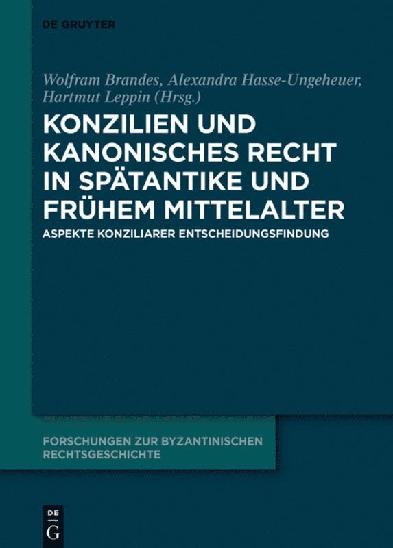 Wolfram Brandes, Alexandra Hasse-Ungeheuer, Hartmut Leppin - Konzilien und kanonisches Recht in Spätantike und frühem Mittelalter, Inbunden