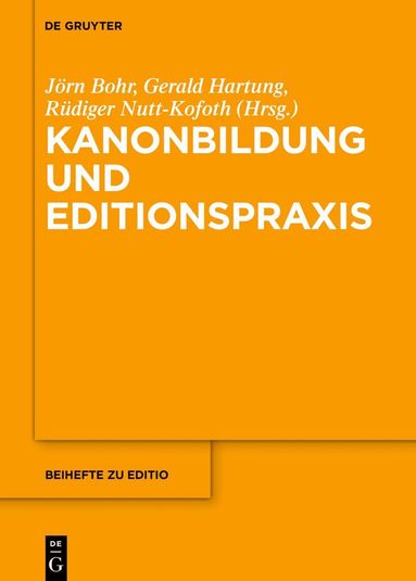 Jörn Bohr, Gerald Hartung, Rüdiger Nutt-Kofoth - Kanonbildung und Editionspraxis, Inbunden