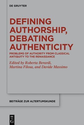 Defining Authorship, Debating Authenticity 1