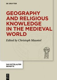 bokomslag Geography and Religious Knowledge in the Medieval World
