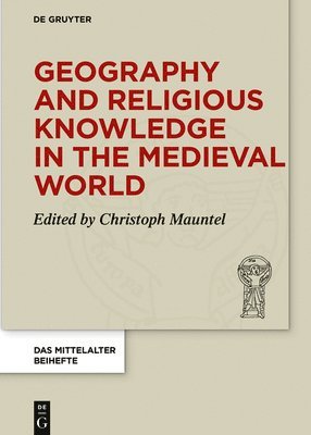 bokomslag Geography and Religious Knowledge in the Medieval World