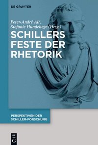 bokomslag Schillers Feste der Rhetorik