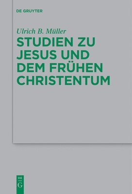 Ulrich B Müller, Wolfgang Kraus - Studien Zu Jesus Und Dem Frühen Christentum, Häftad