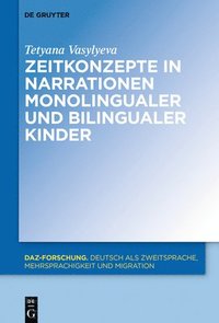 bokomslag Zeitkonzepte in Narrationen Monolingualer Und Bilingualer Kinder