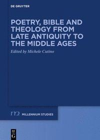 bokomslag Poetry, Bible and Theology from Late Antiquity to the Middle Ages