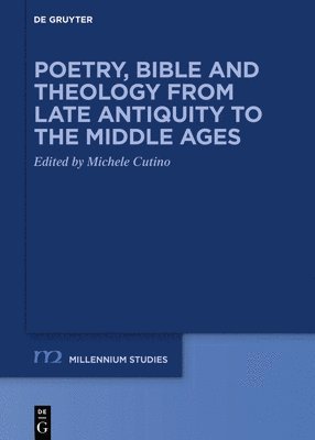 Michele Cutino - Poetry, Bible and Theology from Late Antiquity to the Middle Ages, Inbunden