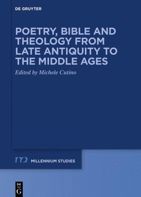 Poetry, Bible and Theology from Late Antiquity to the Middle Ages 1