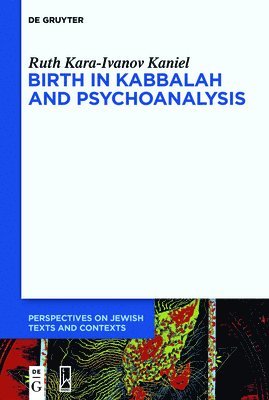 bokomslag Birth in Kabbalah and Psychoanalysis