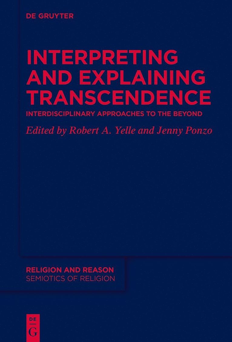 Robert A. Yelle, Jenny Ponzo - Interpreting and Explaining Transcendence, Inbunden