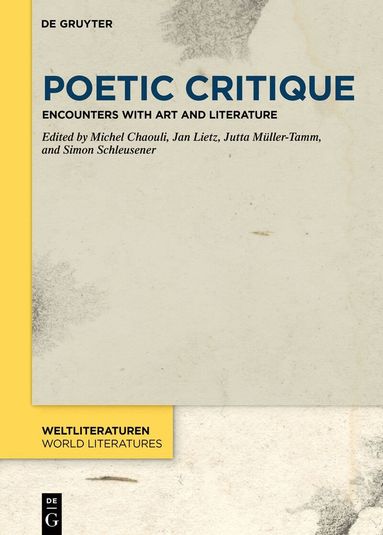 Michel Chaouli, Jan Lietz, Jutta Müller-Tamm, Simon Schleusener - Poetic Critique, Inbunden