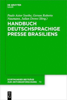 Gerson Roberto Neumann, Paulo Astor Soethe, Julian Drews - Handbuch deutschsprachige Presse Brasiliens, Inbunden