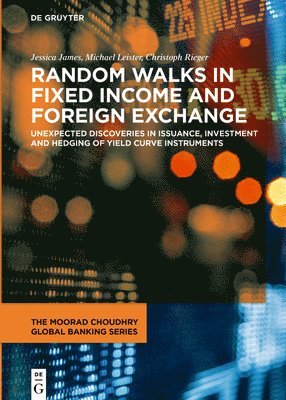 bokomslag Random Walks in Fixed Income and Foreign Exchange