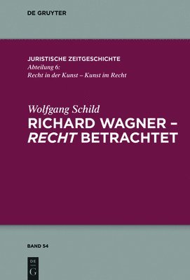 Richard Wagner - recht betrachtet 1