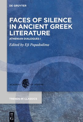 Efi Papadodima - Faces of Silence in Ancient Greek Literature, Inbunden