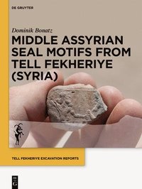 bokomslag Middle Assyrian Seal Motifs from Tell Fekheriye (Syria)