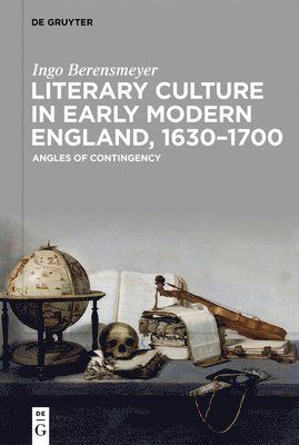 Literary Culture in Early Modern England, 16301700 1