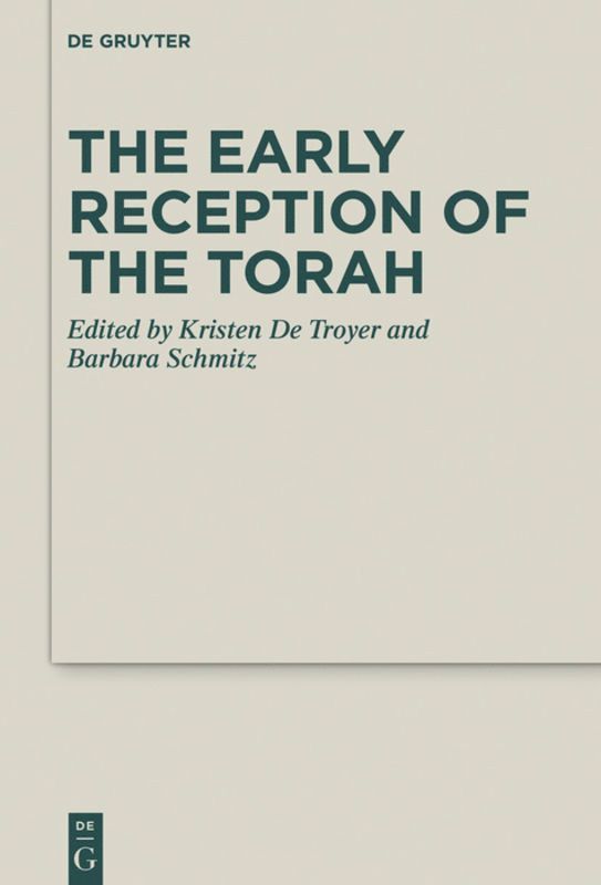 Kristin de Troyer, Barbara Schmitz, Joshua Alfaro, Maximilian Häberlein, Kristin De Troyer, Kristin De Troyer - Early Reception of the Torah, Inbunden