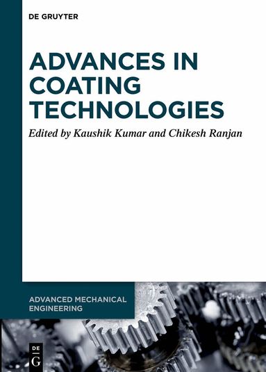 Kaushik Kumar, Chikesh Ranjan - Advances in Coating Technologies, Inbunden