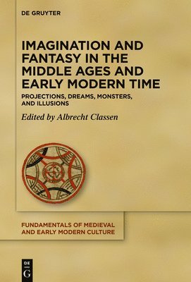 bokomslag Imagination and Fantasy in the Middle Ages and Early Modern Time