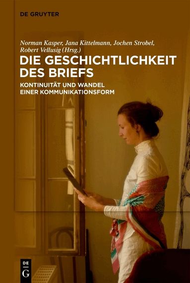 Norman Kasper, Jana Kittelmann, Jochen Strobel, Robert Vellusig - Die Geschichtlichkeit des Briefs, Inbunden